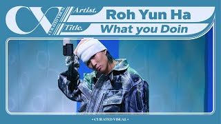 노윤하 (Roh Yun Ha) - 'What you Doin' (Live Performance) | CURV [4K]