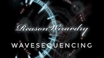 Reason Wizardry - Wavesequencing