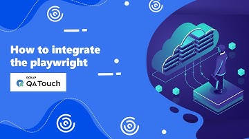 How to Integrate Playwright with QA Touch