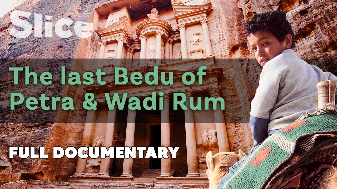 The Last Bedu of Petra & Wadi Rum