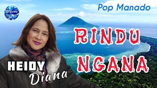 Heidy Diana - Lagu Manado: 'RINDU NGANA' [Video Lyrics]