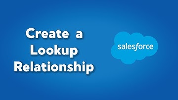 How to Create a Lookup Relationship in Salesforce | What is a lookup realtionship in salesforce?