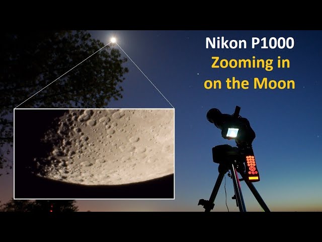 the nikon coolpix P1000 superzoom takes photographers to the moon