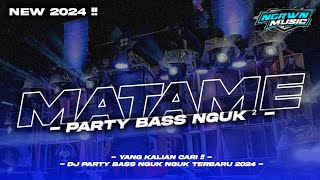 DJ MATAME STYLE PARTY BASS NGUK • TERBARU 2024 • NGRAWAN MUSIC OFFICIAL