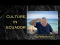 Culture in ecuador  my perspective