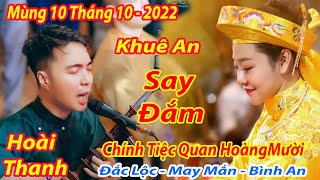 SAY ĐẮM TRIỆU TRÁI TIM MÙNG 10 THÁNG 10 CHÍNH TIỆC QUAN HOÀNG MƯỜI HOÀI THANH DÂNG VĂN HOÀNG MƯỜI