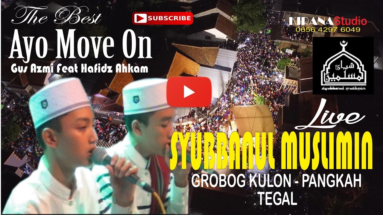 SYUBBANUL MUSLIMIN LIVE TEGAL AYO MOVE ON YouTube