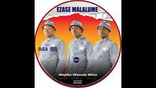 EzaseMalalume 2022 Single track Wajika Wasola Mina