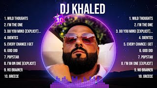 DJ Khaled Mix Top Hits Full Album ▶️ Full Album ▶️ Best 10 Hits Playlist