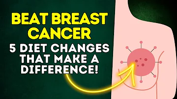 Beat Breast Cancer 5 Diet Changes That Make a Difference!