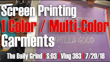 Screen Printing 1 Color / Multi- Color Garments (S:03/Vlog 363)
