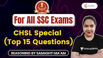 5:30 AM - For All SSC Exams | Reasoning by Samashti Shukla | CHSL Special (Top 15 Questions)