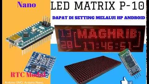 Jam Sholat Led Matrix P10 Arduino dengan setting smartphone.