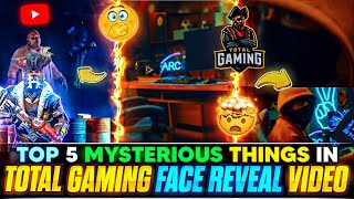 TOP 5 MYSTERIOUS THINGS IN TOTAL GAMING FACE REVEAL TEASER? | TOTAL GAMING FACE REVEAL VIDEO