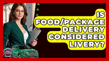 Is Food/Package Delivery Considered Livery? - Auto Coverage Explained