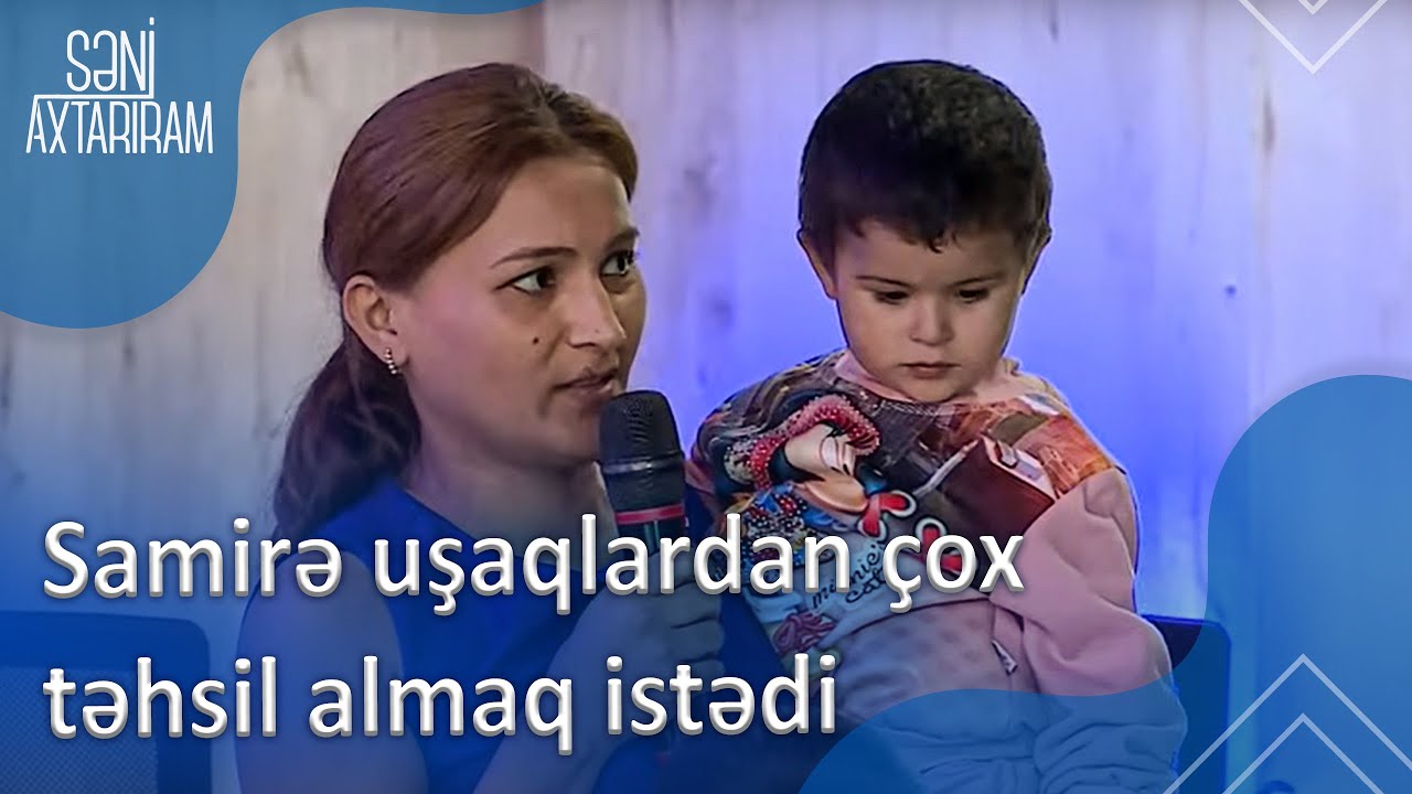 Samirə uşaqlardan çox təhsil almaq istədi