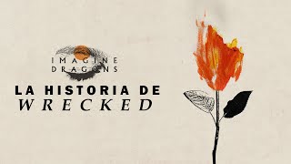 La historia de Wrecked -  Imagine Dragons Wealth