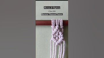 Macrame for Beginners Class 120 #macramedesign #macramepattern #diymacrame #macrameforbeginners #diy