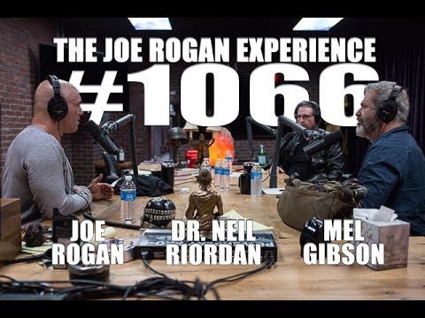 Joe Rogan Experience #1066 - Mel Gibson & Dr. Neil Riordan