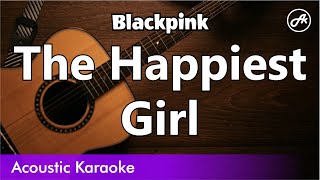 Blackpink - The Happiest Girl (karaoke acoustic)