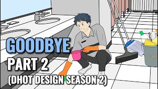 GOODBYE PART 2 (Dhot Design SEASON 2) - Animasi Sekolah