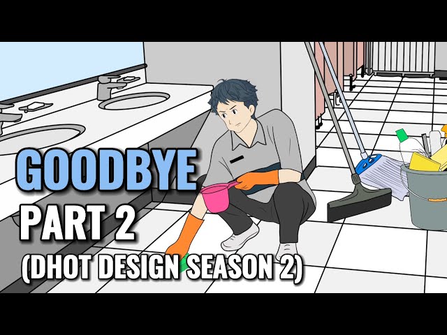GOODBYE PART 2 (Dhot Design SEASON 2) - Animasi Sekolah class=