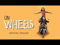 ON WHEELS (2017) | Official Trailer | Music Box Films