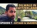 Revisiting Dilwale in Switzerland – DDLJ Shooting locations in beautiful Gstaad and Saanen of Bern