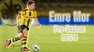 Emre Mor ● Pre-Season ● skills & goals ● 2017/18 HD