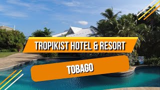 TROPIKIST BEACH HOTEL &amp; RESORT IN TOBAGO SEP 2023