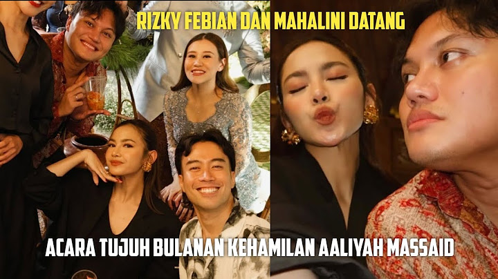 RIZKY FEBIAN DAN MAHALINI DATANG KE ACARA TUJUH BULANAN KEHAMILAN AALIYAH MASSAID