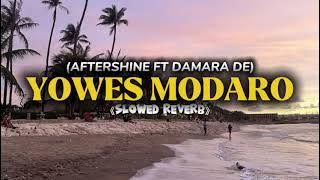 YOWES MODARO - AFTERSHINE FT DAMARA DE (SLOWED   REVERB)