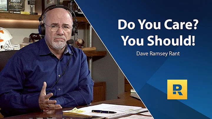 Do You Care? You Should! - Dave Ramsey Rant