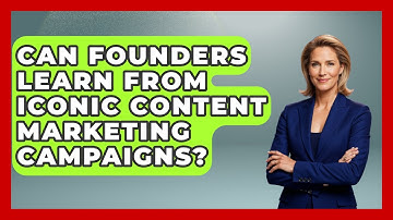 Can Founders Learn From Iconic Content Marketing Campaigns? | Founders Supporting Founders News