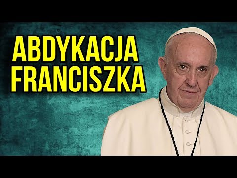 Abdykacja Papieża Franciszka jeszcze w 2018 roku.