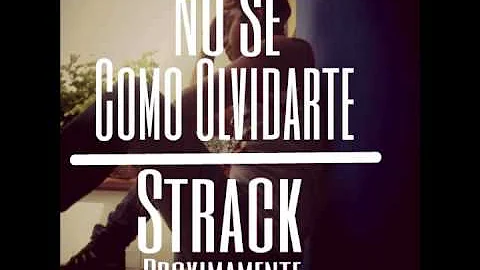 Strack-No Se Como Olvidarte(2014)