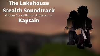 ROBLOX - Entry Point Soundtrack: The Lakehouse Stealth (Under Surveillance Underscore - Kaptain)