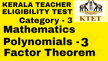 KTET CATEGORY 3 MATHEMATICS | POLYNOMIALS PART 3 FACTOR THEOREM | KTET MATHEMATICS | CMS CREATIONS