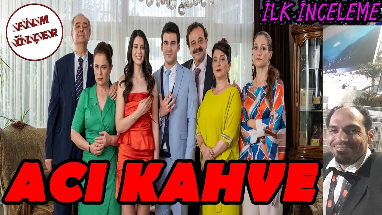 3 DAKİKADA FİLM ANALİZİ: ACI KAHVE (İLK İNCELEME)