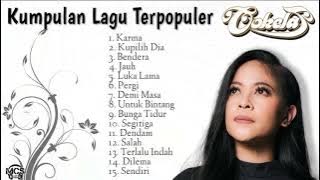 Kumpulan Lagu Terpopuler Cokelat | Karma | Bendera | Kupilih Dia | Jauh | Luka Lama | Pergi