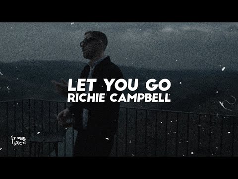 Richie Campbell - Let You Go [LYRICS/LETRA] - YouTube