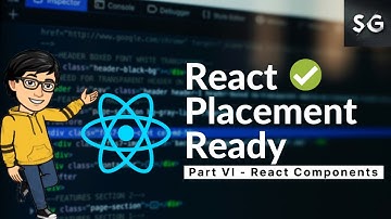 React Placement Ready || Part-VI Components || React Interview Questions || Preparation Guide