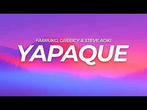 Farruko, Greeicy & Steve Aoki - YAPAQUE (Letra / Lyrics)