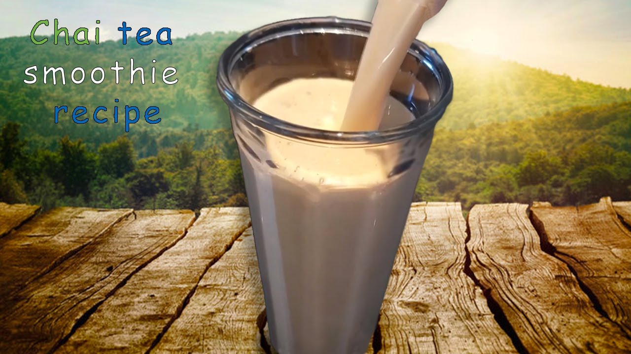 Chai Tea Smoothie Recipe, Delicious Healthy Treat Easy To Make! YouTube