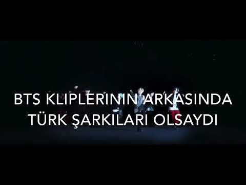 BTS kliplerinin arkasinda Türk şarkıları olsaydı