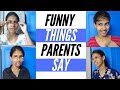 Funny things parents saydo  goan edition  onlyemilina