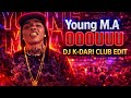 Young M.A – OOOUUU (DJ K-DARI Club Edit)