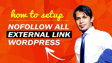 Nofollow Link: How to Nofollow All External Links in WordPress