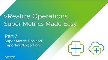 VMware Aria Operations  Super Metrics Made Easy Part 7 - Super Metric Tips and Importing/Exporting
