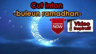 Cut Intan - Buleun Suci Ramadhan